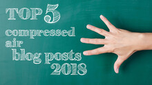 Top 5 compressed air blog posts 2018
